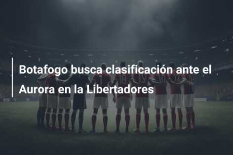 Botafogo busca clasificación ante el Aurora en la Libertadores