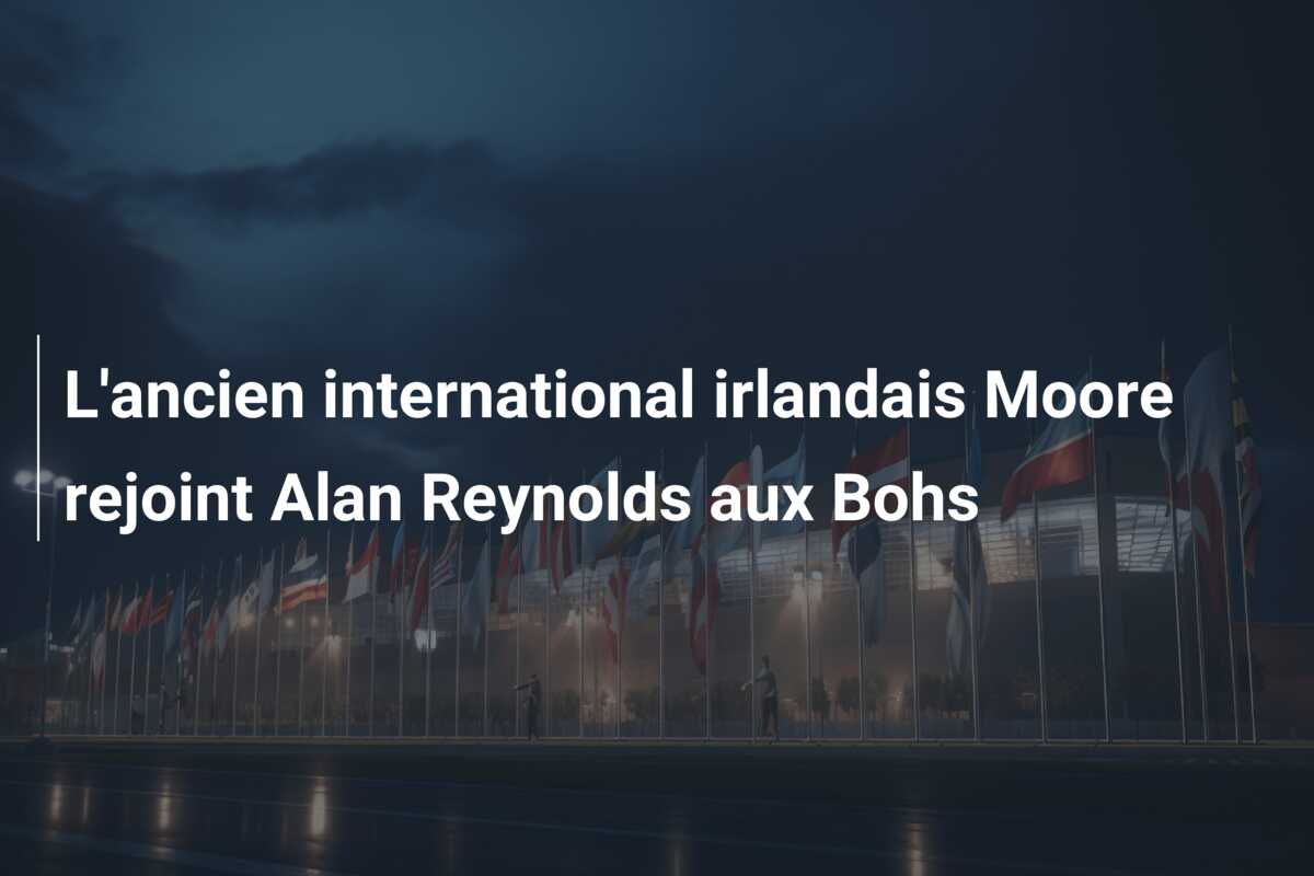 L’ancien international irlandais Moore rejoint Alan Reynolds aux Bohs