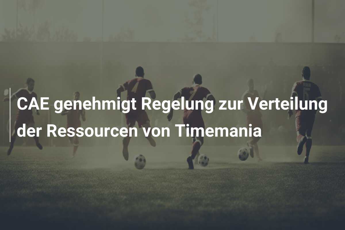 CAE genehmigt Regelung zur Verteilung der Ressourcen von Timemania