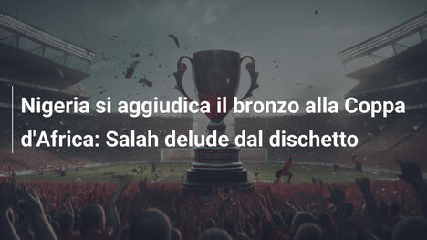 Nigeria si aggiudica il bronzo alla Coppa d'Africa: Salah delude dal dischetto