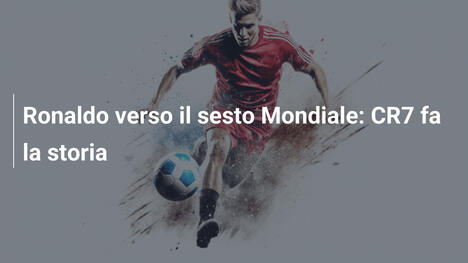 Ronaldo verso il sesto Mondiale: CR7 fa la storia
