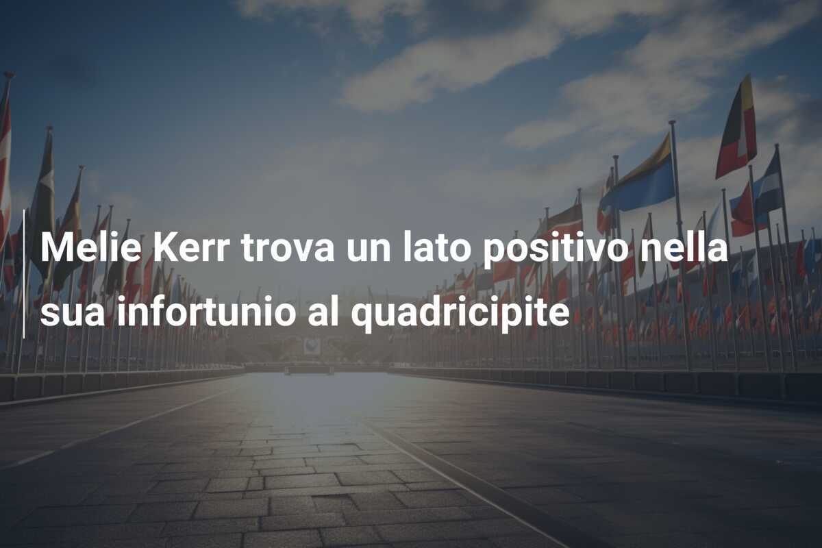 Melie Kerr trova un lato positivo nella sua infortunio al quadricipite