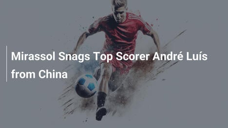 Mirassol verpflichtet Top-Torschützen André Luís aus China