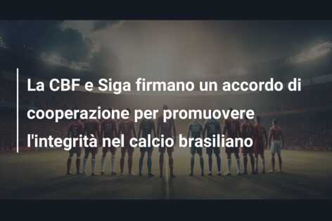 La CBF e Siga firmano un accordo di cooperazione per promuovere l’integrità nel calcio brasiliano