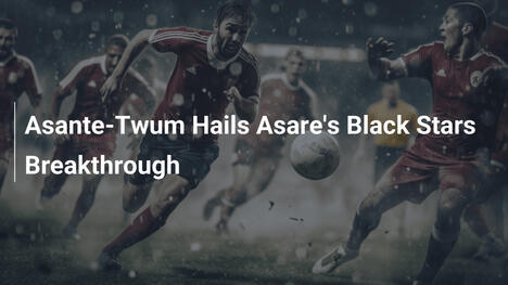 Asante-Twum chwali przełom Asare w Black Stars