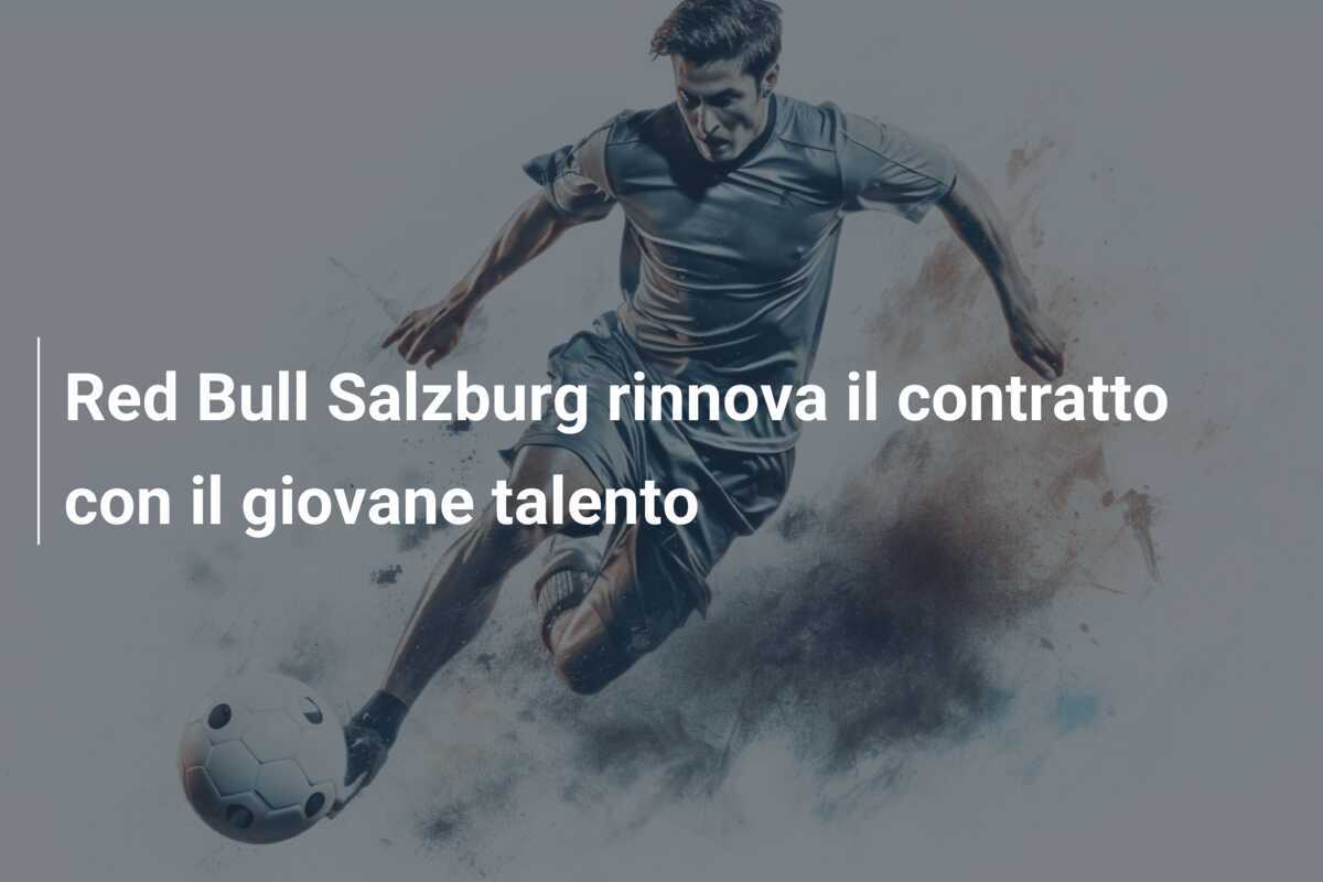 Red Bull Salzburg rinnova il contratto con il giovane talento