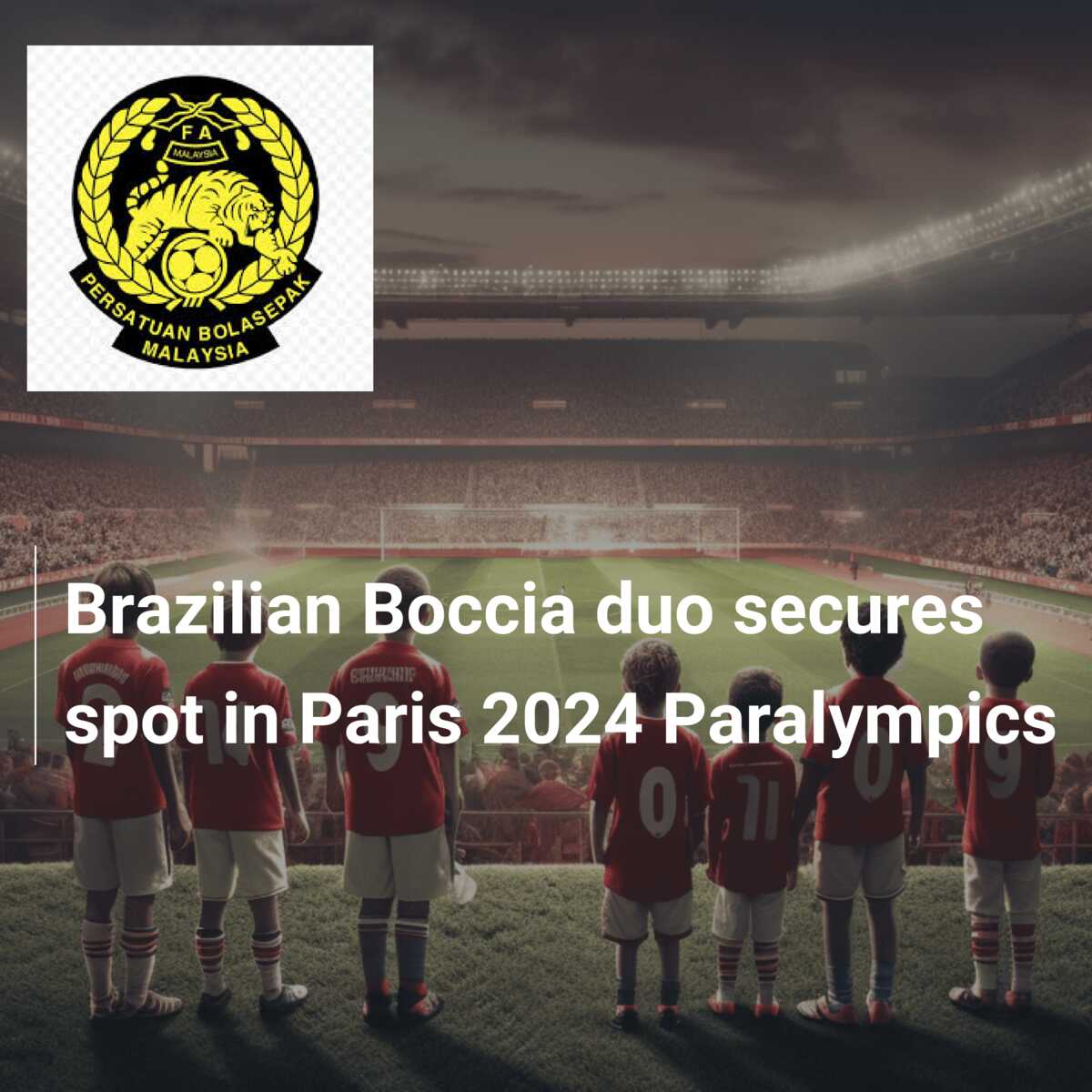 Brazilian Boccia duo secures spot in Paris 2024 Paralympics