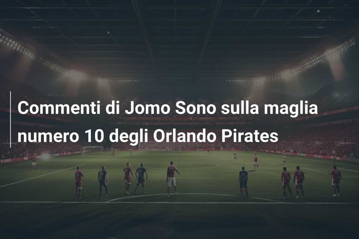Commenti di Jomo Sono sulla maglia numero 10 degli Orlando Pirates