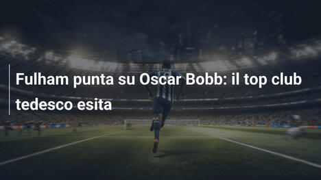 Fulham punta su Oscar Bobb: il top club tedesco esita