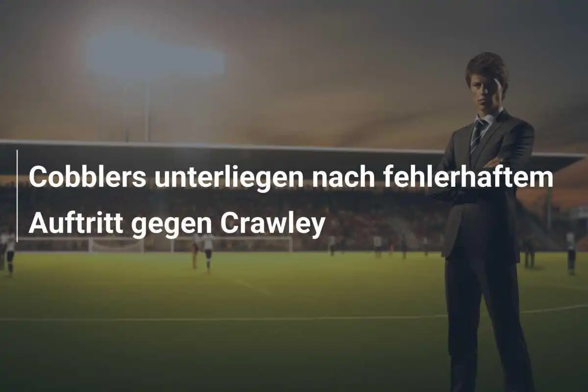 Cobblers unterliegen nach fehlerhaftem Auftritt gegen Crawley