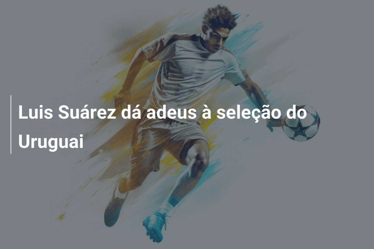 Luis Suárez dá adeus à seleção do Uruguai