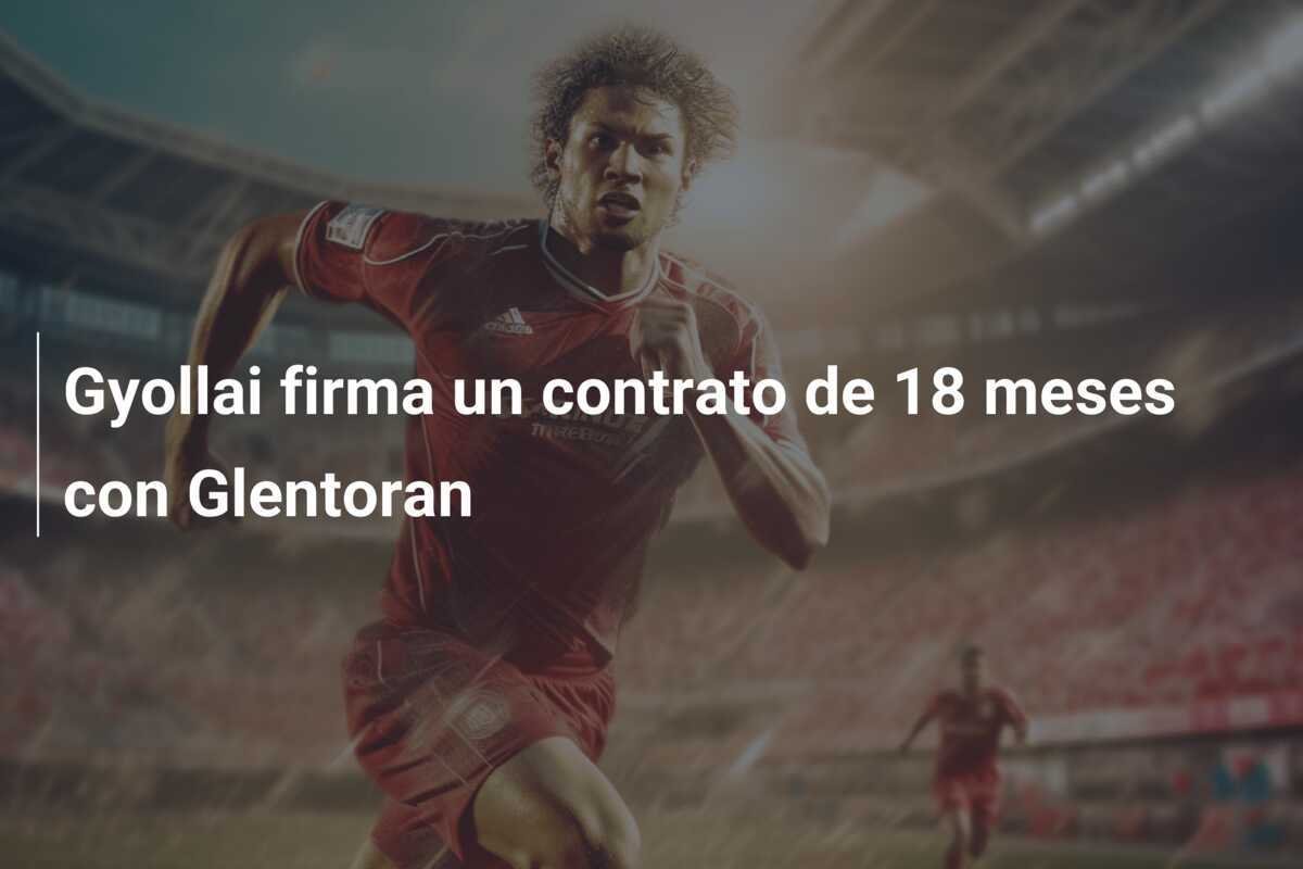 Gyollai firma un contrato de 18 meses con Glentoran