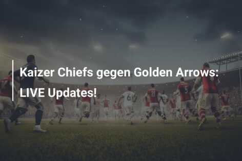 Kaizer Chiefs gegen Golden Arrows: LIVE Updates!