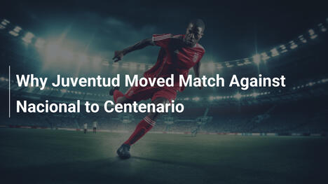 Perché la Juventud ha spostato la partita contro il Nacional al Centenario