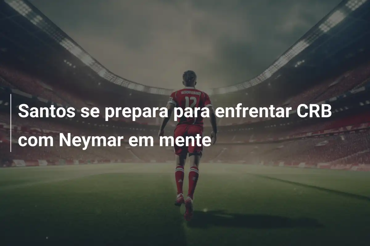 Santos se prepara para enfrentar CRB com Neymar em mente