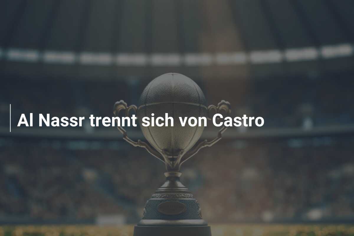 Al Nassr trennt sich von Castro