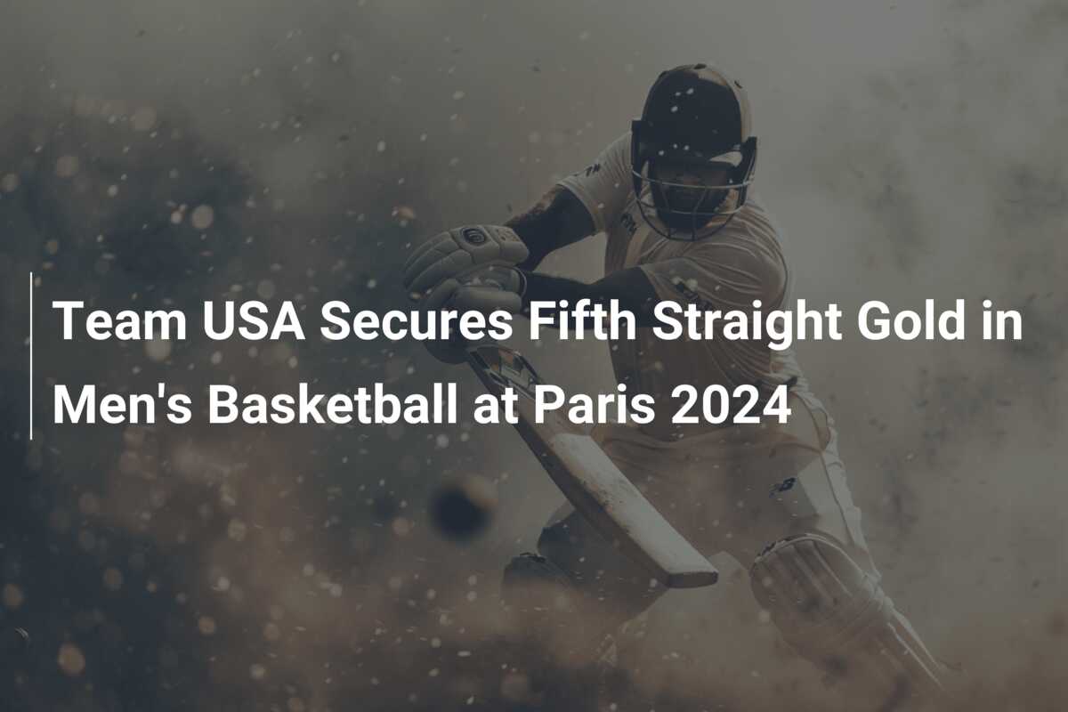 Team USA Secures Fifth Straight Gold in Men's Basketball at Paris 2024