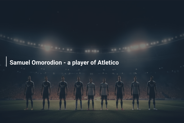 Samuel Omorodion – a player of Atletico