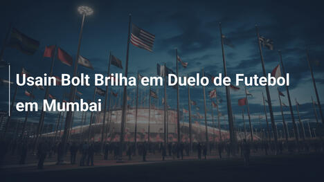 Usain Bolt Brilha em Duelo de Futebol em Mumbai