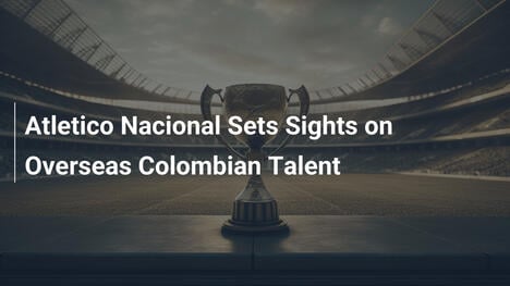 Atletico Nacional mira talenti colombiani all'estero