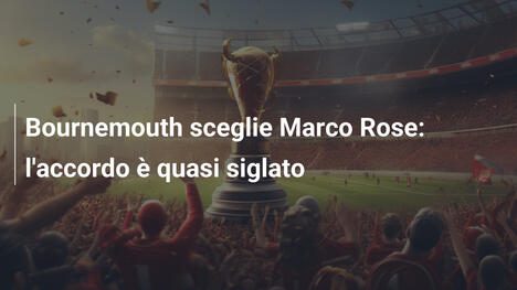 Bournemouth sceglie Marco Rose: l'accordo è quasi siglato