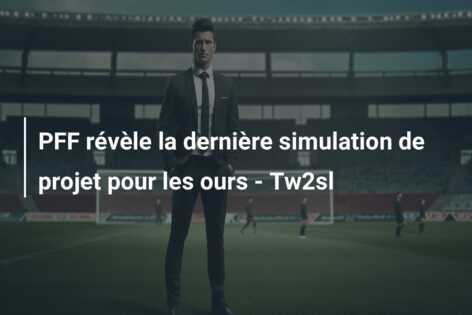 PFF révèle la dernière simulation de projet pour les ours – Tw2sl