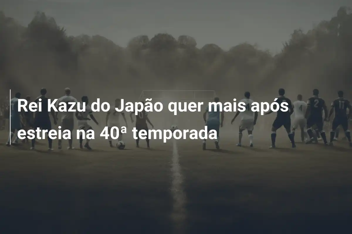 Rei Kazu do Japão quer mais após estreia na 40ª temporada