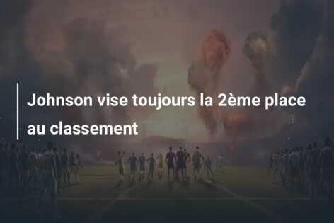 Johnson vise toujours la 2ème place au classement