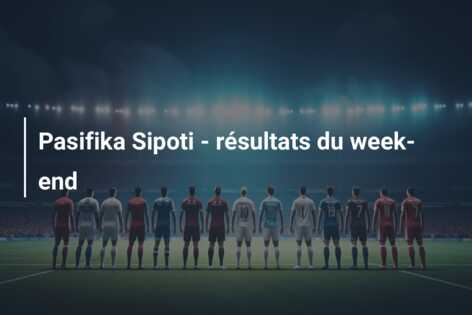 Pasifika Sipoti – résultats du week-end