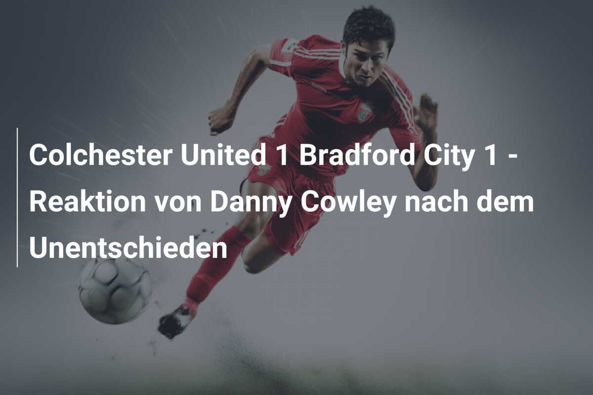 Colchester United 1 Bradford City 1 - Reaktion von Danny Cowley nach dem Unentschieden