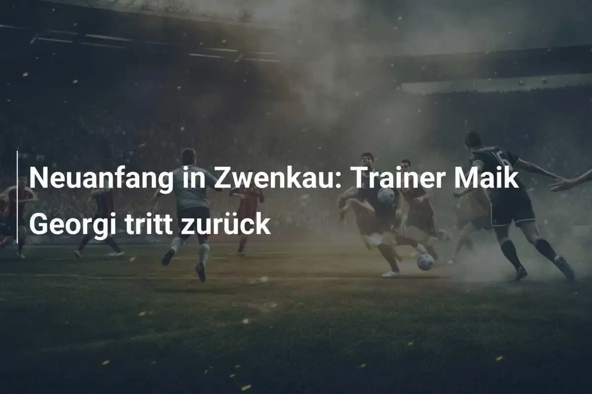 Neuanfang in Zwenkau: Trainer Maik Georgi tritt zurück