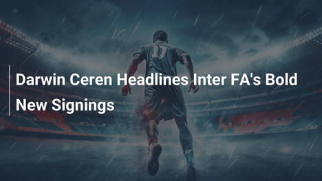 Darwin Ceren guida i nuovi acquisti audaci dell'Inter FA