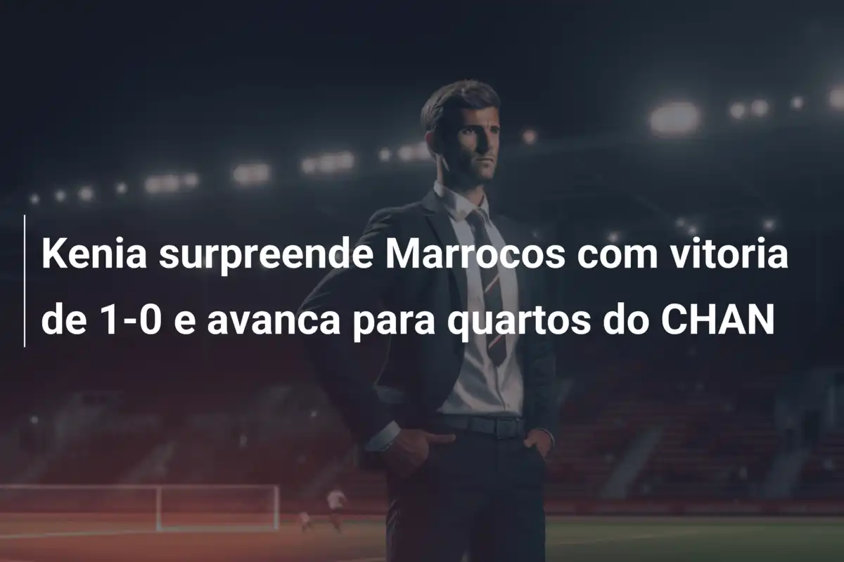 Kenia surpreende Marrocos com vitoria de 1-0 e avanca para quartos do CHAN