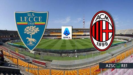 Lecce vs Milan: Prediction and Match Preview