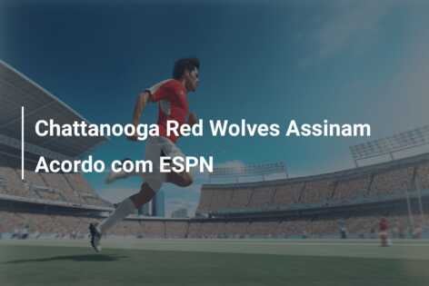Chattanooga Red Wolves Assinam Acordo com ESPN