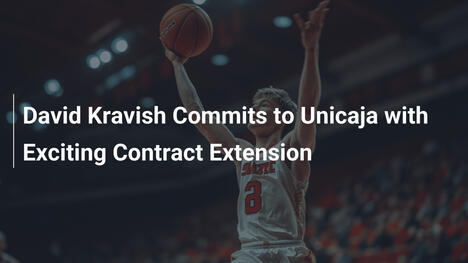 David Kravish Renueva con Unicaja: Un Futuro Brillante en Málaga