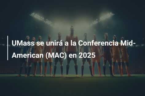UMass se unirá a la Conferencia Mid-American (MAC) en 2025