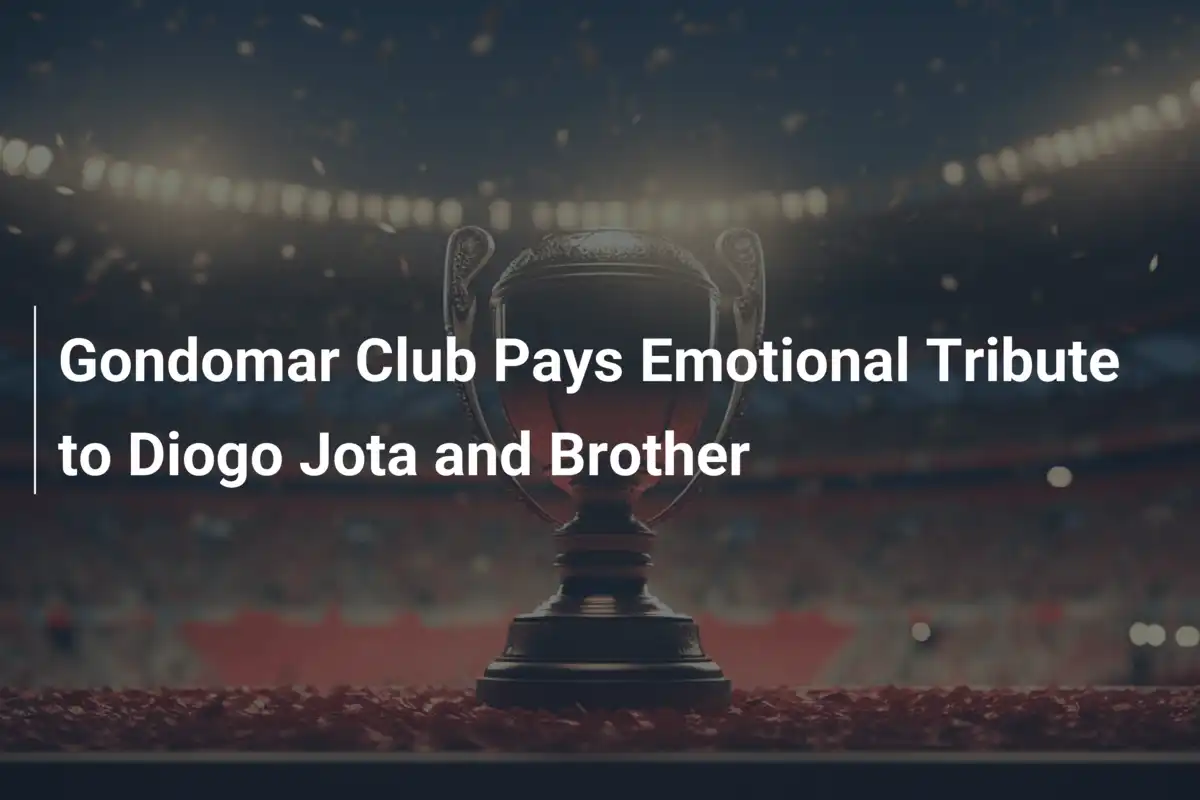 Rührender Tribut: Gondomar ehrt Diogo Jota und seinen Bruder