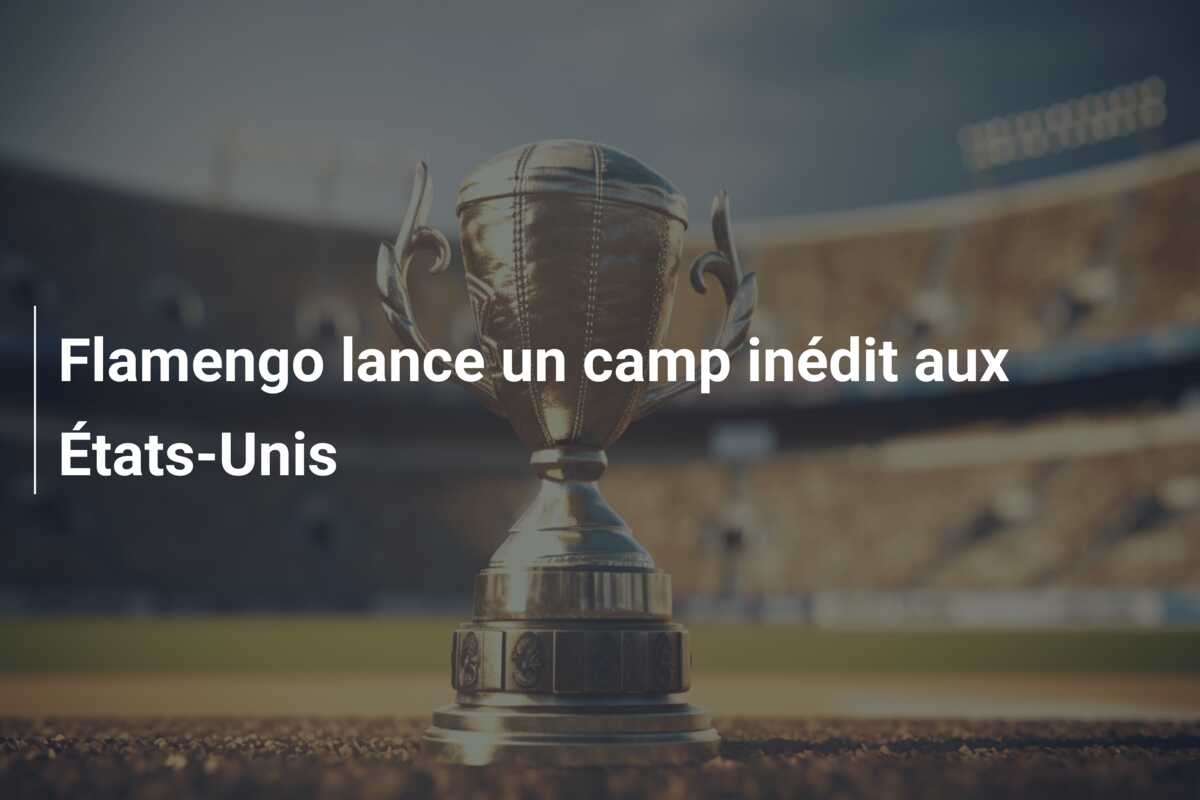 Flamengo lance un camp inédit aux États-Unis