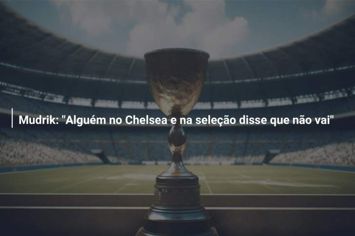 Mudrik: “Alguém no Chelsea e na seleção disse que não vai”