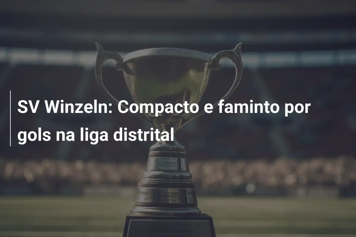 SV Winzeln: Compacto e faminto por gols na liga distrital