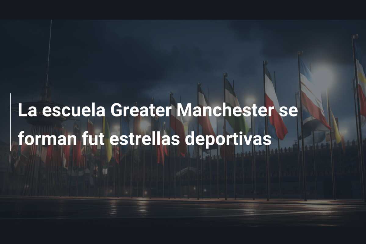 La escuela Greater Manchester se forman fut estrellas deportivas