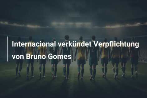 Internacional verkündet Verpflichtung von Bruno Gomes