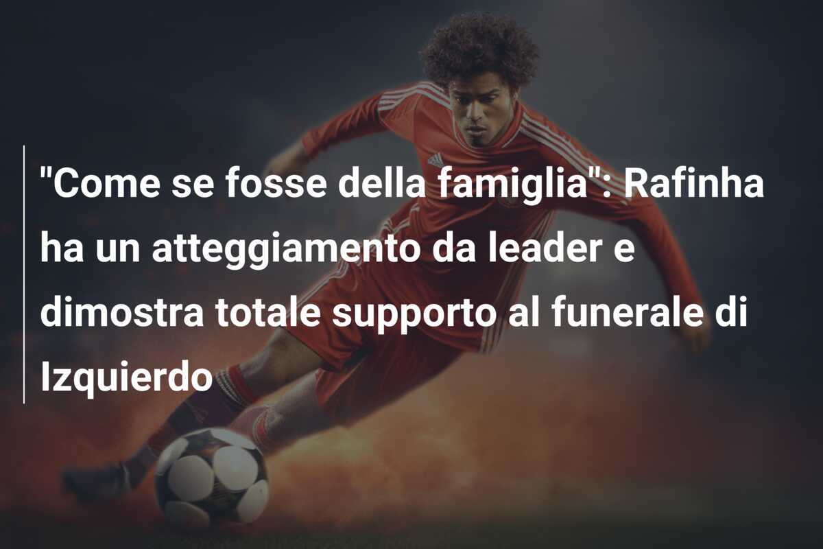 “Come se fosse della famiglia”: Rafinha ha un atteggiamento da leader e dimostra totale supporto al funerale di Izquierdo