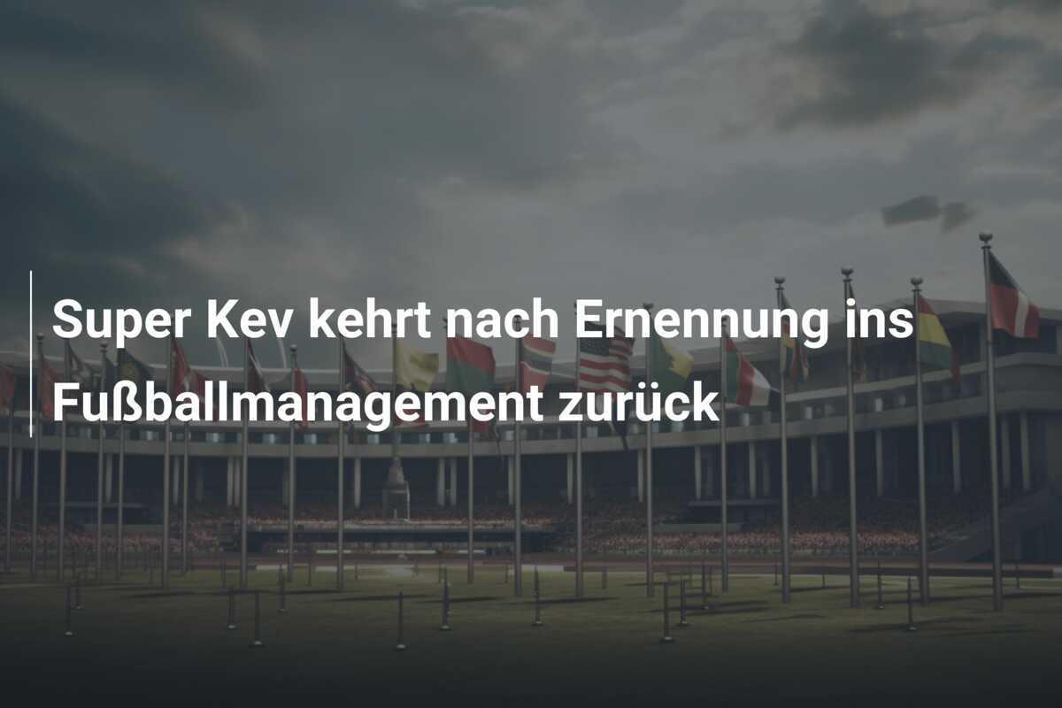 Super Kev kehrt nach Ernennung ins Fußballmanagement zurück