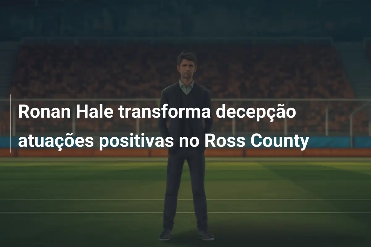 Ronan Hale transforma decepção atuações positivas no Ross County
