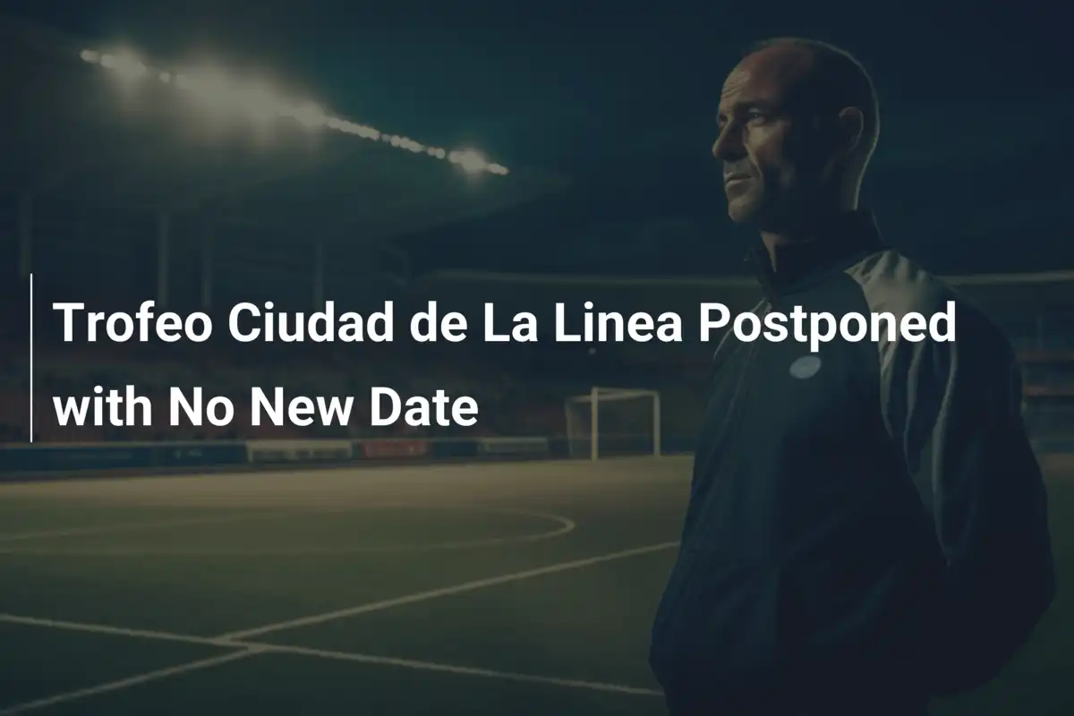 Trofeo Ciudad de La Linea Rinviato: L’Attesa Continua per un Ritorno Spettacolare