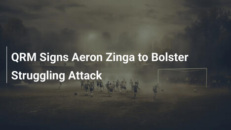 QRM verpflichtet Aeron Zinga für den Angriff