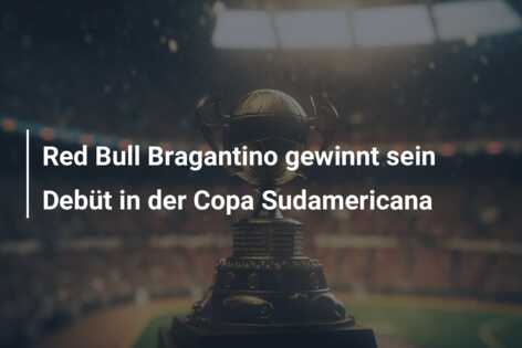 Red Bull Bragantino gewinnt sein Debüt in der Copa Sudamericana