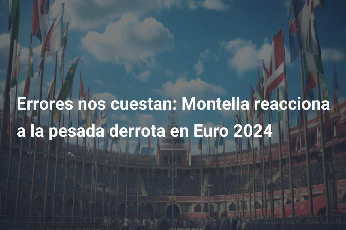 Errores nos cuestan: Montella reacciona a la pesada derrota en Euro 2024